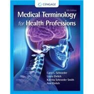 MindTap for Schroeder/Ehrlich/Schroeder Smith/Ehrlich's Medical Terminology for Health Professions, 9th Edition [Instant Access], 2 terms by Ehrlich, Ann; Schroeder, Carol; Ehrlich, Laura; Schroeder, Katrina, 9780357513750