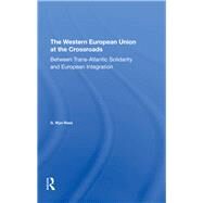 The Western European Union at the Crossroads by Rees, G. Wyn, 9780367273750
