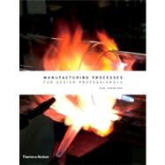 Manufacturing Processes for Design Professionals by Thompson,Rob, 9780500513750