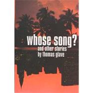 Whose Song? : And Other Stories by Glave, Thomas, 9780872863750