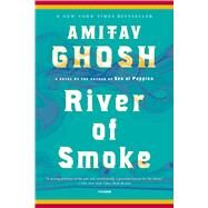 River of Smoke A Novel by Ghosh, Amitav, 9781250013750