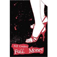 Full Money by GARDNER BILL, 9781425103750