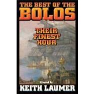 Bolos : Their Finest Hour by Laumer, Keith, 9781439133750