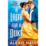 A Lady for a Duke by Hall, Alexis, 9781538753750