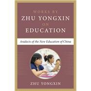 Analects of the New Education of China by Yongxin, Zhu, 9780071843751