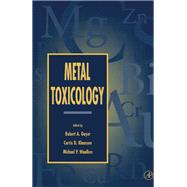 Metal Toxicology by Goyer, Robert; Klaassen, Curtis D.; Waalkes, Michael P., 9780122943751