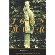John Muir Rediscovering America by Turner, Frederick, 9780738203751