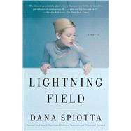 Lightning Field A Novel by Spiotta, Dana, 9780743223751