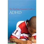 The Teaching Assistant's Guide to ADHD by Spohrer, Kate, 9780826483751