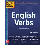 Practice Makes Perfect: English Verbs, Third Edition by Gray, Loretta, 9781260143751