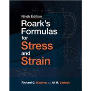 Roark's Formulas for Stress and Strain, 9E by Budynas, Richard; Sadegh, Ali, 9781260453751