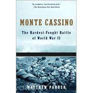 Monte Cassino The Hardest Fought Battle of World War II by PARKER, MATTHEW, 9781400033751