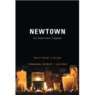 Newtown An American Tragedy by Lysiak, Matthew, 9781476753751