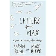 Letters from Max by Ruhl, Sarah; Ritvo, Max, 9781571313751