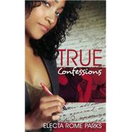 True Confessions by Parks, Electa Rome, 9781601623751