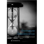 Premature Obsolescence In Search of an Improved Legal Framework by Michel, Anas, 9781839703751