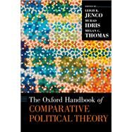 The Oxford Handbook of Comparative Political Theory by Jenco, Leigh K.; Idris, Murad; Thomas, Megan C., 9780190253752