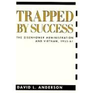 Trapped by Success by Anderson, David L., 9780231073752
