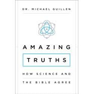 Amazing Truths by Guillen, Michael, Dr., 9780310343752