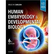 Human Embryology and Developmental Biology by Carlson, Bruce M., M.D., Ph.D., 9780323523752