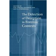 The Detection of Deception in Forensic Contexts by Edited by Pär Anders Granhag , Leif A. Strömwall, 9780521833752