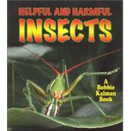 Helpful And Harmful Insects by Aloian, Molly, 9780778723752