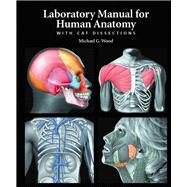 Laboratory Manual for Human Anatomy with Cat Dissections by Wood, Michael G., 9780805373752