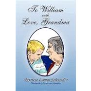 To William With Love, Grandma by Schneider, Patricia, 9781441543752