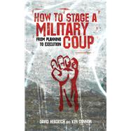 How To Stage Military Coup Pa by Hebditch,David, 9781602393752