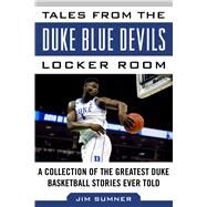 Tales from the Duke Blue Devils Locker Room by Sumner, Jim, 9781683583752