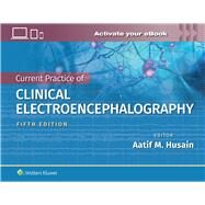 Current Practice of Clinical Electroencephalography by Husain, Aatif M., 9781975183752