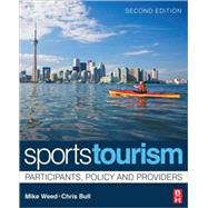 Sports Tourism: Participants, Policy and Providers by Weed; Mike, 9780750683753