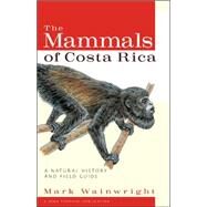The Mammals of Costa Rica by Wainwright, Mark, 9780801473753