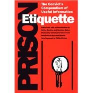Prison Etiquette by Cantine, Holley R.; Rainer, Dachine; Naeve, Lowell; Metres, Philip, 9780809323753