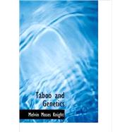 Taboo and Genetics : A Study of the Biological, Sociological and Psycho by Knight, Melvin Moses, 9781437503753