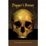 Digger's Bones by Keefe, Paul Mansfield, 9781456313753