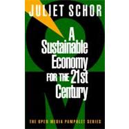 A Sustainable Economy for the 21st Century by SCHOR, JULIET, 9781888363753