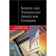 Science and Technology Advice for Congress by Morgan, M. Granger; Peha, Jon M., 9781891853753
