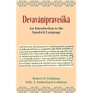 Devavanipravesika: An Introduction to the Sanskrit Language by Goldman, Robert P.; Goldman, Sally J. Sutherland, 9788120833753