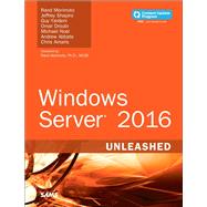 Windows Server 2016 Unleashed (includes Content Update Program) by Morimoto, Rand; Shapiro, Jeffrey; Yardeni, Guy; Droubi, Omar; Noel, Michael; Abbate, Andrew; Amaris, Chris, 9780134583754
