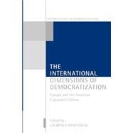 The International Dimensions of Democratization Europe and the Americas by Whitehead, Laurence, 9780199243754