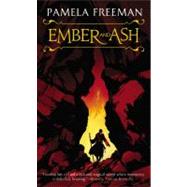 Ember and Ash by Freeman, Pamela, 9780316053754