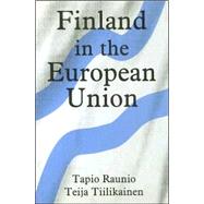 Finland in the European Union by Raunio,Tapio, 9780714653754