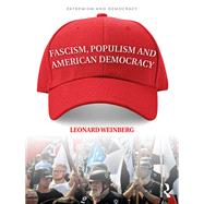 Fascism, Democracy and the American Way by Weinberg; Leonard, 9781138063754