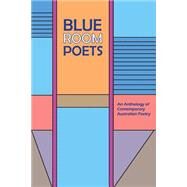 Blue Room Poets by Berry, Louise E.; Hooworth, Judy; Langshaw, Christine; Ireland, Linda; Stirling, Beryl, 9781502453754