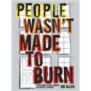People Wasn't Made to Burn by Allen, Joe, 9781642593754