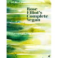 Rose Elliot's Complete Vegan by Elliot, Rose, 9781848993754