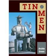 Tin Men by Green, Archie, 9780252073755