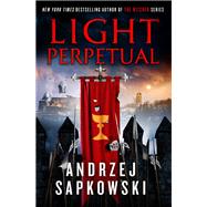 Light Perpetual by Sapkowski, Andrzej; French, David, 9780316423755