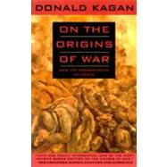 On the Origins of War And the Preservation of Peace by KAGAN, DONALD, 9780385423755